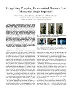 Recognizing Complex, Parameterized Gestures from Monocular Image Sequences Tobias Axenbeck 1 , Maren Bennewitz 1 , Sven Behnke 2 , and Wolfram Burgard 1 1  Institute for Computer Science, University of Freiburg, Germany