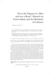 “Even the Papuan is a Man and not a Beast”: Husserl on Universalism and the Relativity of Cultures D erm o t M o r a n *