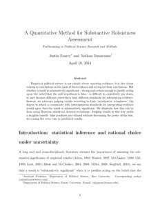 A Quantitative Method for Substantive Robustness Assessment Forthcoming in Political Science Research and Methods Justin Esarey∗ and Nathan Danneman† April 10, 2014