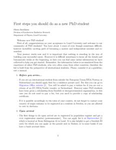 First steps you should do as a new PhD student Olesia Snezhkova Division of Synchrotron Radiation Research Department of Physics, Lund University  Welcome new PhD student!