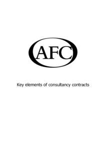 Key elements of consultancy contracts  Key elements of consultancy contracts Some consultants use standard contracts, others use a letter of agreement confirming terms and referring to other proposal papers or correspon