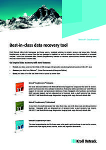 Ontrack® EasyRecovery™  Best-in-class data recovery tool Kroll Ontrack offers both businesses and home users a complete solution to protect, recover and erase data. Ontrack EasyRecovery is able to recover files that a