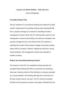 Integrity and Quality Building Daily Operation Cases in Perspective Corruption Doesn’t Pay The OC chairman of a commercial building was sentenced to eight months’ imprisonment for soliciting printing orders totalling