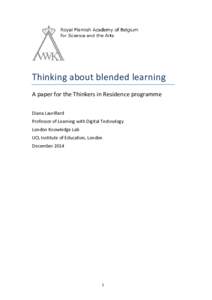 Thinking about blended learning A paper for the Thinkers in Residence programme Diana Laurillard Professor of Learning with Digital Technology London Knowledge Lab UCL Institute of Education, London