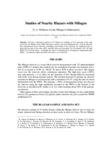 Studies of Nearby Blazars with Milagro D. A. Williams for the Milagro Collaboration1 Santa Cruz Institute for Particle Physics, University of California, Santa Cruz, CaliforniaUSA Abstract. We have examined a samp