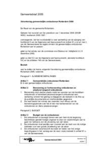 Gemeenteblad 2005 Verordening gemeentelijke ombudsman Rotterdam 2006 De Raad van de gemeente Rotterdam, Gelezen het voorstel van het presidium van 1 december05GR 4062); raadsstuk; overwegende, dat het no