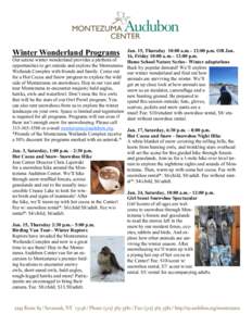 Jan. 15, Thursday 10:00 a.m.– 12:00 p.m. OR Jan. 16, Friday 10:00 a.m.– 12:00 p.m. Our serene winter wonderland provides a plethora of Home School Nature Series– Winter adaptations opportunities to get outside and 