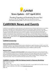 CoMHWA News Update – 24th April 2014 Promoting, Supporting and Coordinating Consumer Voice Ph: ([removed]Fax: ([removed]Post: PO Box 1078 West Perth WA 6872 Email: [removed] Office: 13 Plaistowe Mew