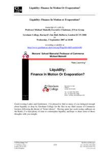 Liquidity: Finance In Motion Or Evaporation?  Liquidity: Finance In Motion or Evaporation? transcript of a talk by Professor Michael Mainelli, Executive Chairman, Z/Yen Group at