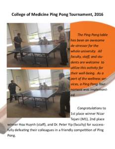 College of Medicine Ping Pong Tournament, 2016  The Ping Pong table has been an awesome de-stressor for the whole university. All
