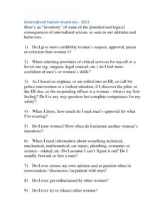 Internalized Sexism InventoryHere’s an “inventory” of some of the potential and logical consequences of internalized sexism, as seen in our attitudes and behaviors. 1) Do I give more credibility to men’s 