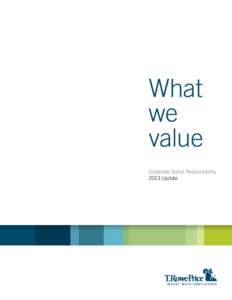 What we value Corporate Social Responsibility 2013 Update