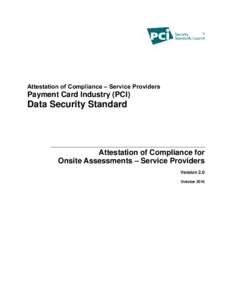 Attestation of Compliance – Service Providers  Payment Card Industry (PCI) Data Security Standard