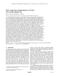 JOURNAL OF GEOPHYSICAL RESEARCH, VOL. 115, B10209, doi:[removed]2009JB007145, 2010  Shock compression of liquid silicates to 125 GPa: The anorthite‐diopside join Paul D. Asimow1 and Thomas J. Ahrens1 Received 17 Novembe