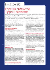 fact file 20 Popular diets and Type 2 diabetes Recent years have seen the emergence of a number of alternative approaches to weight loss. Dr Pamela Dyson, Research Dietitian at the Oxford Centre for Diabetes, Endocrinolo