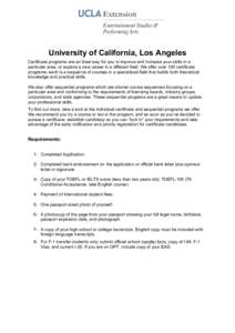    University of California, Los Angeles Certificate programs are an ideal way for you to improve and increase your skills in a particular area, or explore a new career in a different field. We offer over 100 certificat