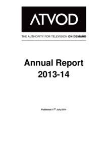 Annual ReportPublished 17th July 2014  ATVOD Annual Report