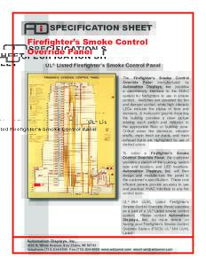 SPECIFICATION SHEET Firefighter’s Smoke Control Override Panel UL® Listed Firefighter’s Smoke Control Panel The Firefighter’s Smoke Control Override Panel manufactured by