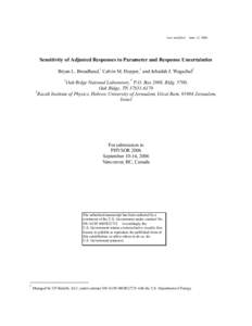 Last modified:  June 12, 2006 Sensitivity of Adjusted Responses to Parameter and Response Uncertainties Bryan L. Broadhead,1 Calvin M. Hopper,1 and Jehudah J. Wagschal2