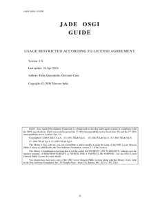 J ADE OS Gi GUIDE  JADE OSGI GUIDE USAGE RESTRICTED ACCORDING TO LICENSE AGREEMENT. Version: 1.0