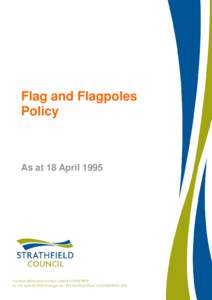 Flag and Flagpoles Policy As at 18 April 1995  POLICY