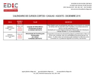 DIVISIÓN DE EDUCACIÓN CONTINUA PO BOX 9120 CAGUAS, PREXT. 250, 305, 150 FAXCALENDARIO DE CURSOS CORTOS • CAGUAS • AGOSTO - DICIEMBRE 2015
