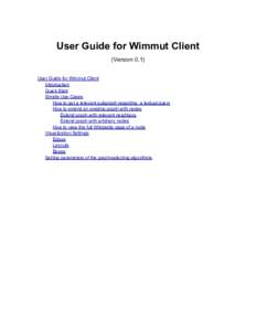User Guide for Wimmut Client (Version 0.1) User Guide for Wimmut Client Introduction Quick Start Simple Use Cases