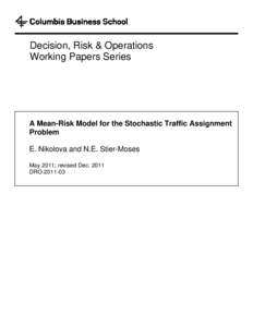 Decision, Risk & Operations Working Papers Series A Mean-Risk Model for the Stochastic Traffic Assignment Problem E. Nikolova and N.E. Stier-Moses