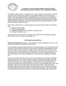 Consortium of Latin American Studies Programs (CLASPAméricas Award for Children’s and Young Adult Literature The Américas Award is given in recognition of U.S. works of fiction, poetry, folklore, or selected n
