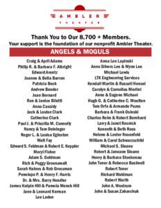 Thank You to Our 8,700 + Members.  Your support is the foundation of our nonprofit Ambler Theater. ANGELS & MOGULS Craig & April Adams