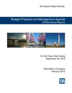 Tennessee Valley Authority  Budget Proposal and Management Agenda (Performance Report)  For the Fiscal Year Ending