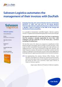 Salvesen Logistica automates the management of their invoices with DocPath Emerging from the joint venture between Danone and Christian Salvesen in 1996, and now part of the group Norbert Dentressangle, Salvesen Logistic