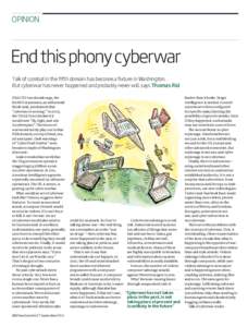 OPINION  End this phony cyberwar Talk of combat in the fifth domain has become a fixture in Washington. But cyberwar has never happened and probably never will, says Thomas Rid EXACTLY two decades ago, the