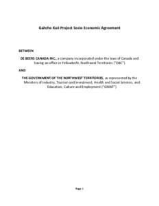 Gahcho Kué Project Socio Economic Agreement  BETWEEN DE BEERS CANADA INC., a company incorporated under the laws of Canada and having an office in Yellowknife, Northwest Territories (“DBC”) AND