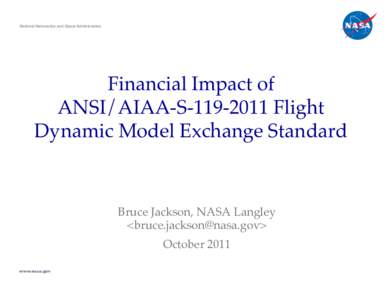 National Aeronautics and Space Administration  Financial Impact of! ANSI/AIAA-SFlight Dynamic Model Exchange Standard