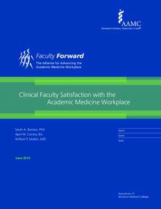 Faculty Forward The Alliance for Advancing the Academic Medicine Workplace Clinical Faculty Satisfaction with the Academic Medicine Workplace