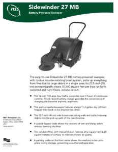Sidewinder 27 MB Battery-Powered Sweeper The easy-to-use Sidewinder 27 MB battery-powered sweeper, with its dual counter-rotating brush system, picks up everything from fine dust to large debris in a single pass. Its 27.