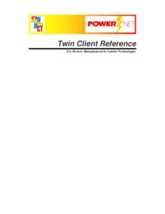 Twin Client Reference For Devices Manufactured by Symbol Technologies Copyright[removed]by Connect, Inc.