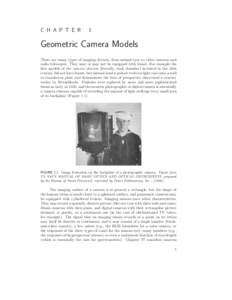 C H A P T E R  1 Geometric Camera Models There are many types of imaging devices, from animal eyes to video cameras and