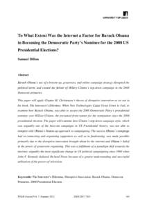 To What Extent Was the Internet a Factor for Barack Obama in Becoming the Democratic Party’s Nominee for the 2008 US Presidential Elections? Samuel Dillon  Abstract