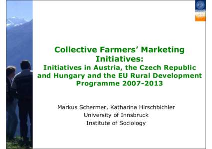Collective Farmers’ Marketing Initiatives: Initiatives in Austria, the Czech Republic and Hungary and the EU Rural Development Programme