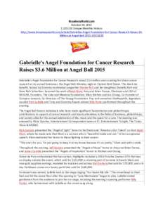 BroadwayWorld.com	
   October	
  20,	
  2015	
   2,129,132	
  Unique	
  Monthly	
  Visitors	
   http://www.broadwayworld.com/article/Gabrielles-­‐Angel-­‐Foundation-­‐for-­‐Cancer-­‐Research-­‐R