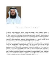 Introductory statement for Dr. Ibrahim Ahmed Janahi  Dr. Ibrahim Janahi completed his pediatric residency at University of Illinois, College of Medicine in Peoria, Illinois, USA in 1997 after which he started his postdoc