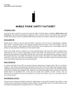 UCI EH&S RADIATION SAFETY DIVISION MOBILE PHONE SAFETY FACTSHEET INTRODUCTION Concern has been voiced for several years about the safety of mobile phones, including cellular phones and