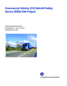 Commercial Vehicle (CV) Retrofit Safety Device (RSD) Kits Project www.its.dot.gov/index.htm Final Report — July 10, 2014 FHWA-JPO[removed]