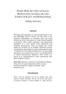 THOSE WHO ACT OUT OF LOVE: REPENTANCE IN THE LAW AND ETHICS OF KANT AND ROSENZWEIG Yedidya Schwartz  Abstract