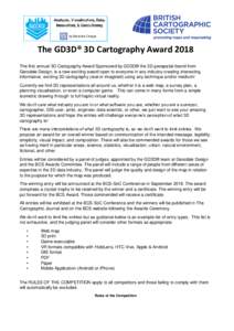 The GD3D® 3D Cartography Award 2018 The first annual 3D Cartography Award Sponsored by GD3D® the 3D geospatial brand from Garsdale Design, is a new exciting award open to everyone in any industry creating interesting, 