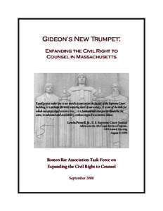 Gideon’s New Trumpet: Expanding the Civil Right to Counsel in Massachusetts Equal justice under law is not merely a caption on the facade of the Supreme Court building, it is perhaps the most inspiring ideal of our soc