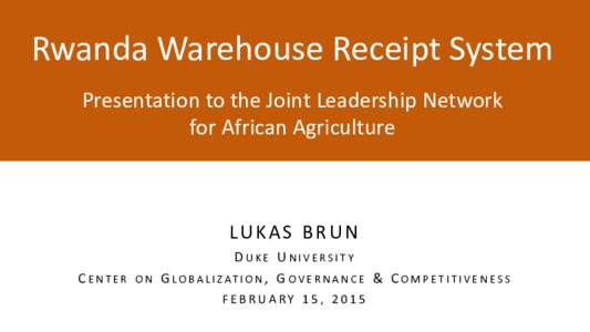 Rwanda Warehouse Receipt System y Presentation to the Joint Leadership Network for African Agriculture