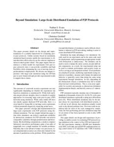 Beyond Simulation: Large-Scale Distributed Emulation of P2P Protocols Nathan S. Evans Technische Universit¨at M¨unchen, Munich, Germany Email:  Christian Grothoff Technische Universit¨at M¨unchen, 